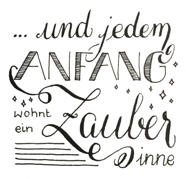 Jeder Anfang Hat Ein Zauber Inne Jedem Anfang wohnt ein Zauber inne - Bunte Galerie