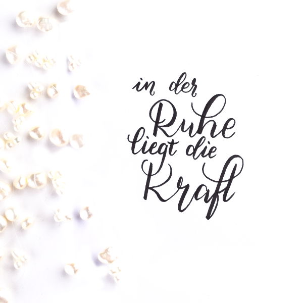 In der Ruhe liegt die Kraft