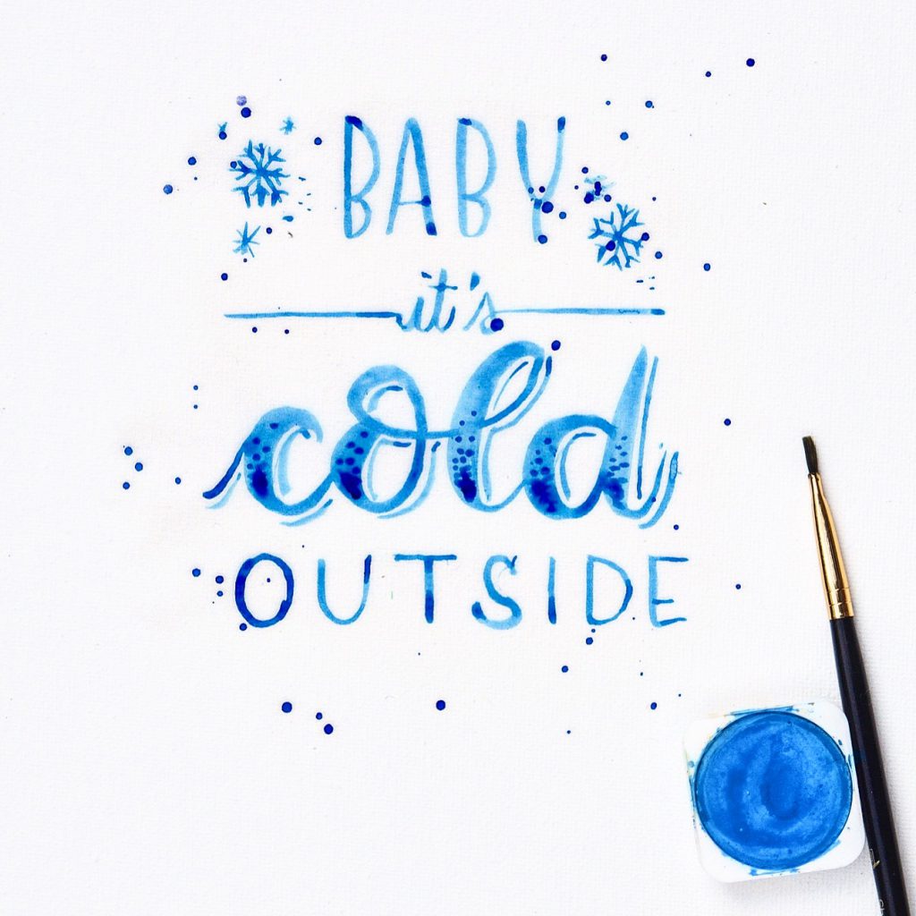 baby it's cold outside - Brush Lettering
