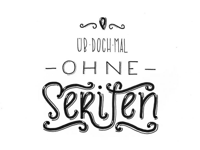 Üb doch mal ohne Serifen | Handlettering