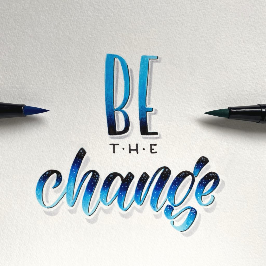 Be the change - Brushlettering