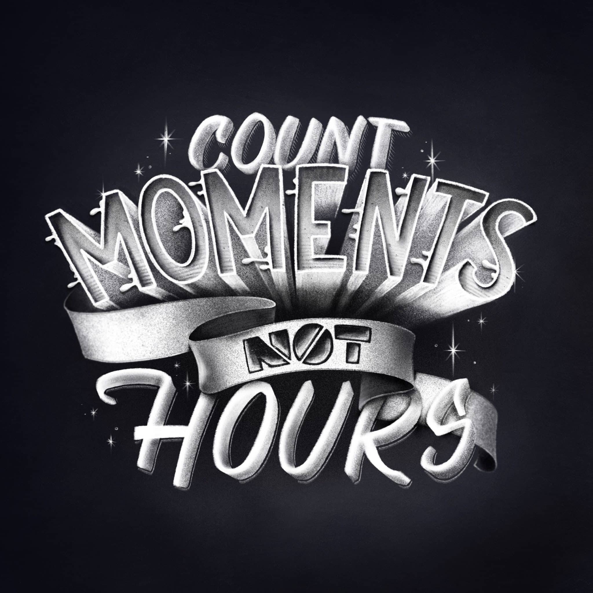 Count moments not hours - iPad Procreate Lettering